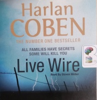 Live Wire written by Harlan Coben performed by Steven Weber on CD (Abridged)